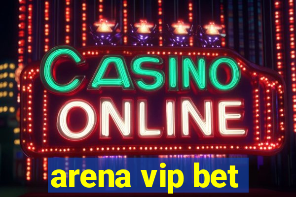 arena vip bet